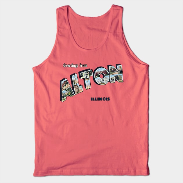 Greetings from Alton Illinois Tank Top by reapolo